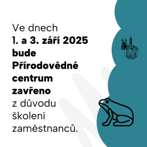 1. a 3. září bude Přírodovědné centrum zavřeno 